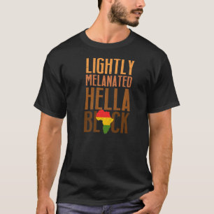 Camiseta Hella Black History Melanin Afri ligeiramente Mela