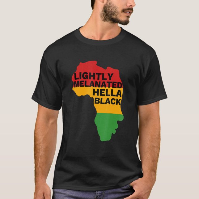 Camiseta Hella Black History Melanin Afri ligeiramente Mela (Frente)