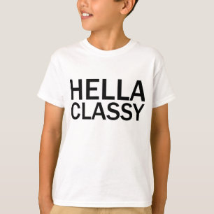 Camiseta HELLA CLASSY Engraçada Rude Todos os Bonés T-Shi