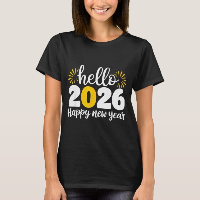 Camiseta Hello 2026 Happy New Year 2026 New Year's Eve Part (Frente)