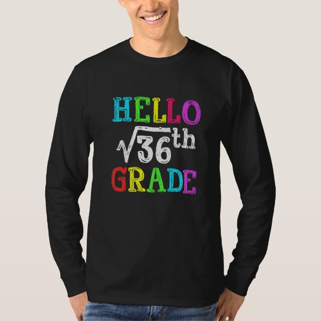 Camiseta Hello 6th Grade Square Root Of 36 Math Back To Sch (Frente)