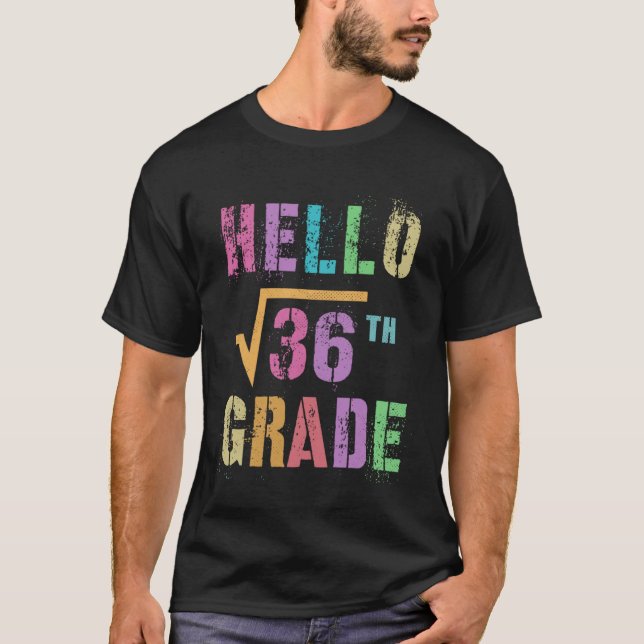 Camiseta HELLO 6th Grade Square Root of 36 Math Stud Squad (Frente)