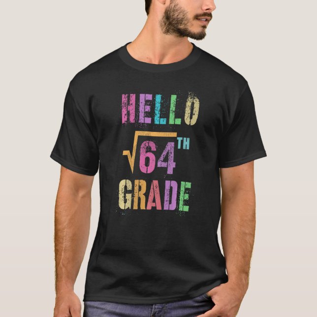 Camiseta   Hello 8th Grade Square Root Of 64 Math Stud Squa (Frente)