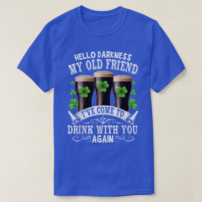 Camiseta Hello Darkness My Old Friend Happy St Patrick's Da (Frente do Design)