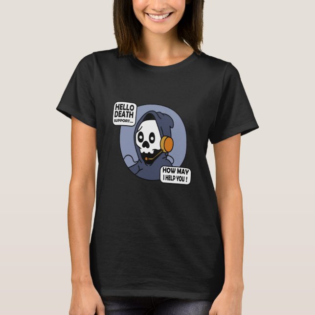 Camiseta Hello Death Support How I Help You Tech Support IT (Frente)