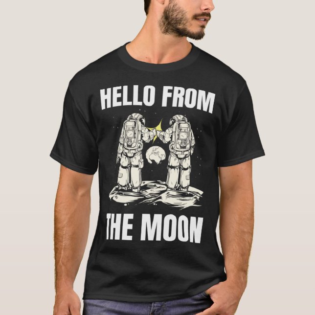 CAMISETA HELLO FROM THE MOON SPACE PLANETS SCIENCE ASTRO SO (Frente)