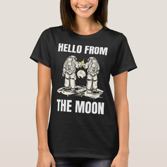 CAMISETA HELLO FROM THE MOON SPACE PLANETS SCIENCE ASTRO SO (Frente)