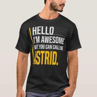 Camiseta Hello I'm Awesome But Call Me Astrid Yellow Funny