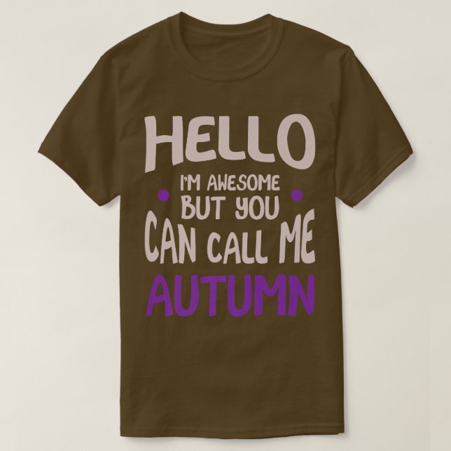 Camiseta Hello I'm Awesome Call Me Autumn Personalized Firs (Frente do Design)