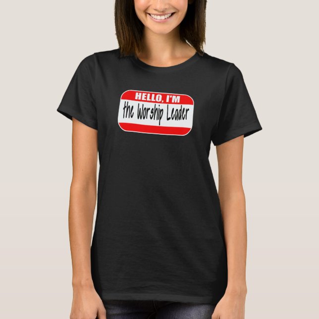 Camiseta Hello I'm the Worship Leader Pastor Appreciation C (Frente)