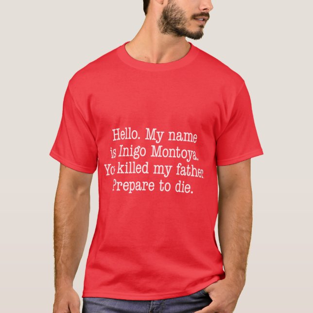 Camiseta Hello My name is Inigo Montoya You killed my fathe (Frente)