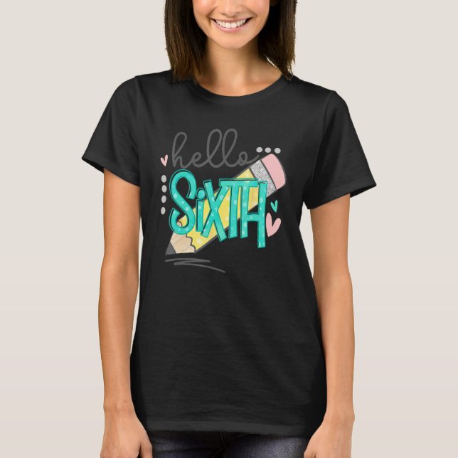 Camiseta Hello Sixth Grade Happy First Day Of School Back T (Frente)