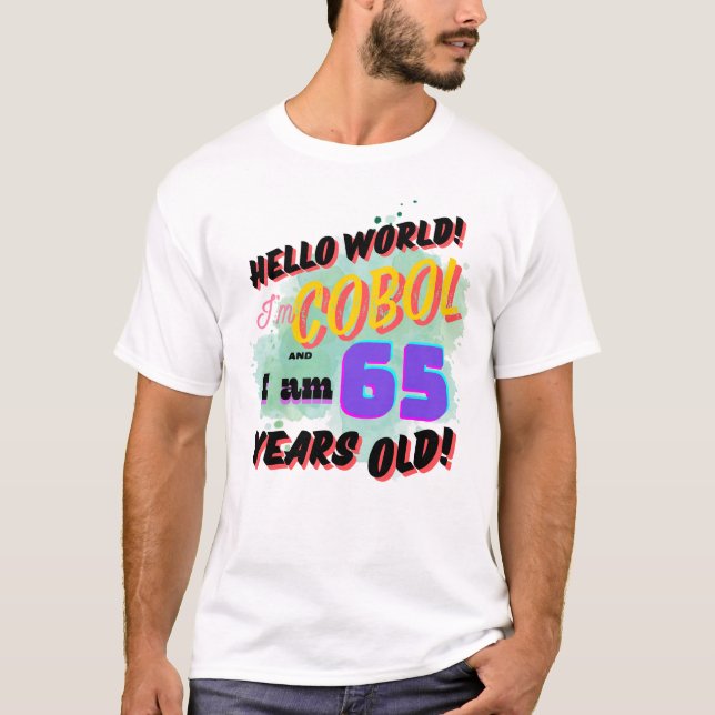 Camiseta Hello World Cobol Programming Language is Age 65 (Frente)