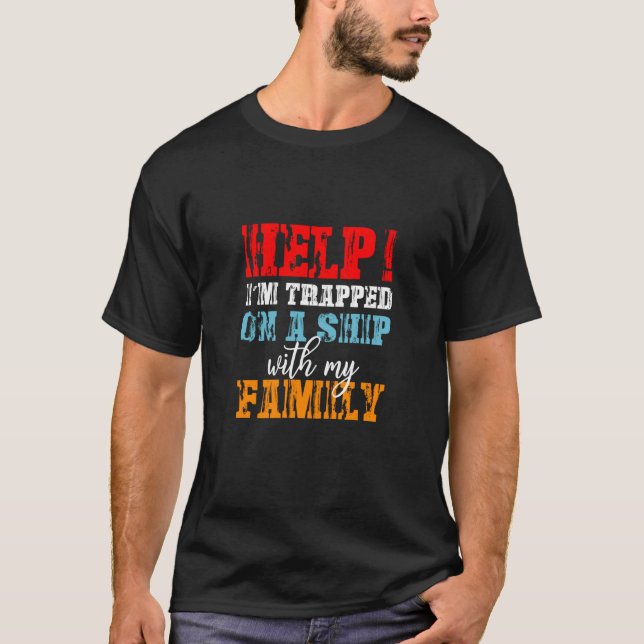 Camiseta Help I'm Trapped On A Ship With Family Cruise Vaca (Frente)