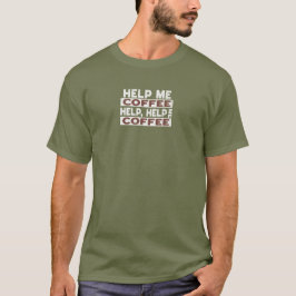 Camiseta Help Me Coffee
