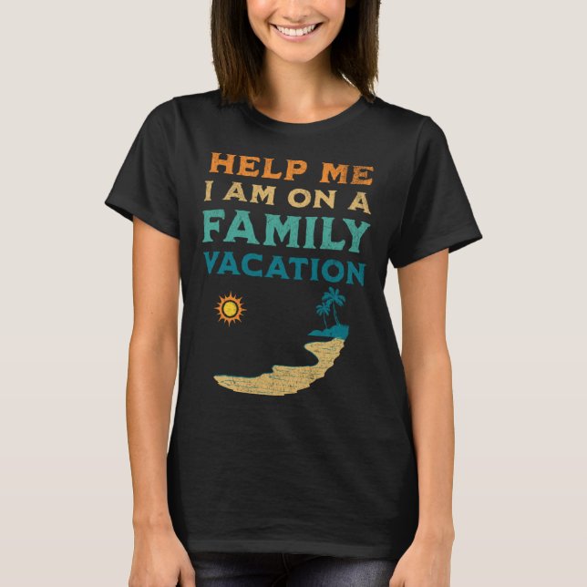 Camiseta Help Me I am On A Family Vacation  Family Beach Re (Frente)