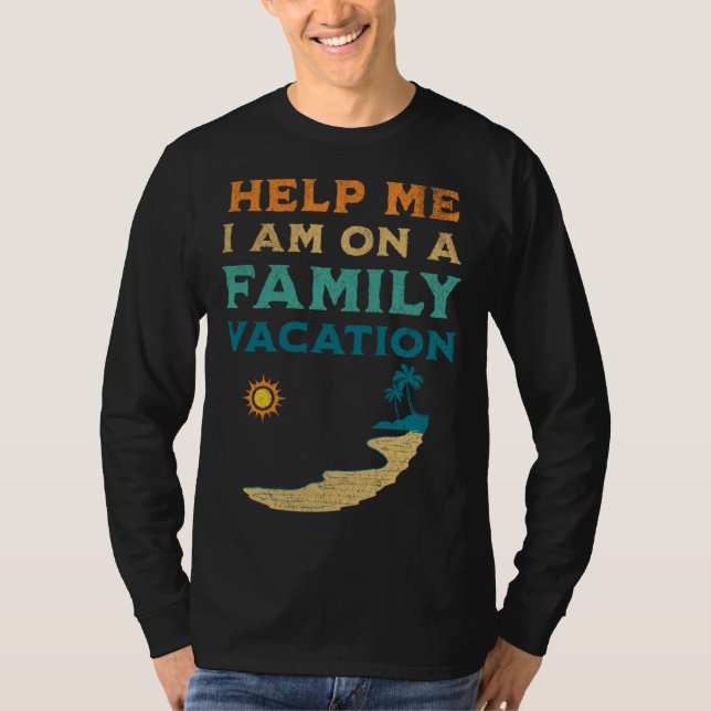 Camiseta Help Me I am On A Family Vacation  Family Beach Re (Frente)