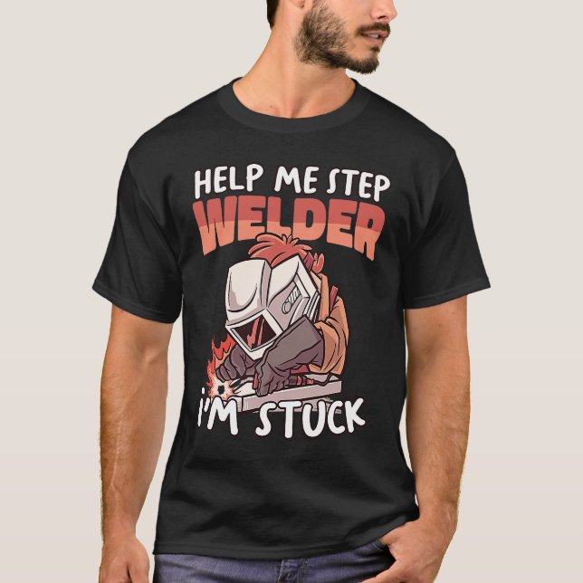 Camiseta Help your Welder Instructor Weld Worker Welder Wel (Frente)