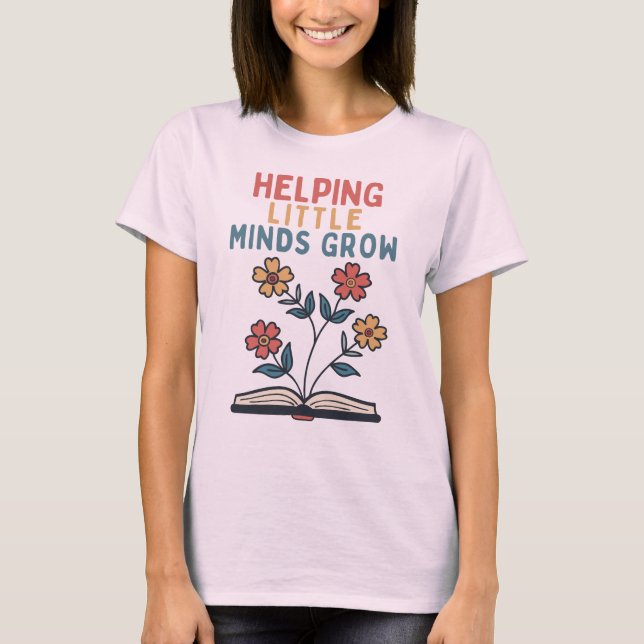 Camiseta Helping Little Minds Grow – Inspirational Teacher (Frente)