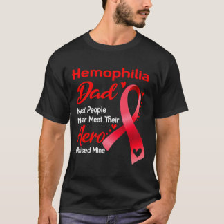Camiseta \Hemofilia Pai A Maioria Das Pessoas Nunca Encontr