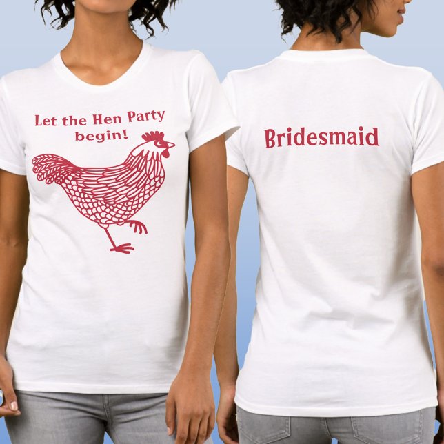 Camiseta Hen Party Bachelorette Bridesmaid (Let the Hen Party Begin custom text Bridesmaid T-shirt)