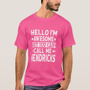 Camiseta Hendricks Primeiro Nome Olá Sou Incrível Chame-me 