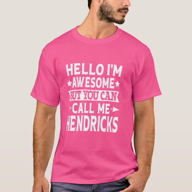 Camiseta Hendricks Primeiro Nome Olá Sou Incrível Chame-me  (Frente)