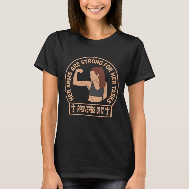 Camiseta Her Arms Are Strong Christian Faith Proverbs 31:17 (Frente)