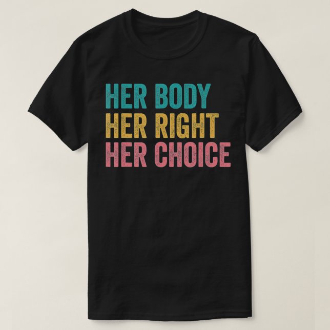 Camiseta Her Body Her Choice Pro Choice Reproductive Rights (Frente do Design)