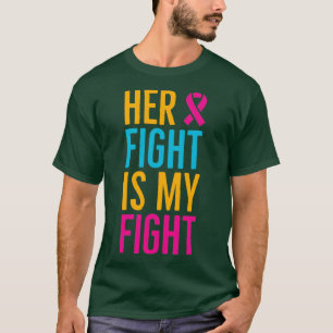 Camiseta Her Fight Is My Fight4 