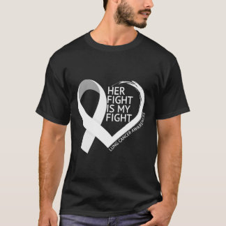 Camiseta Her Fight Is My Fight Lung Cancer Awareness Month 