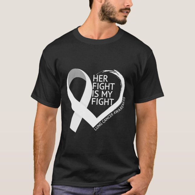 Camiseta Her Fight Is My Fight Lung Cancer Awareness Month  (Frente)