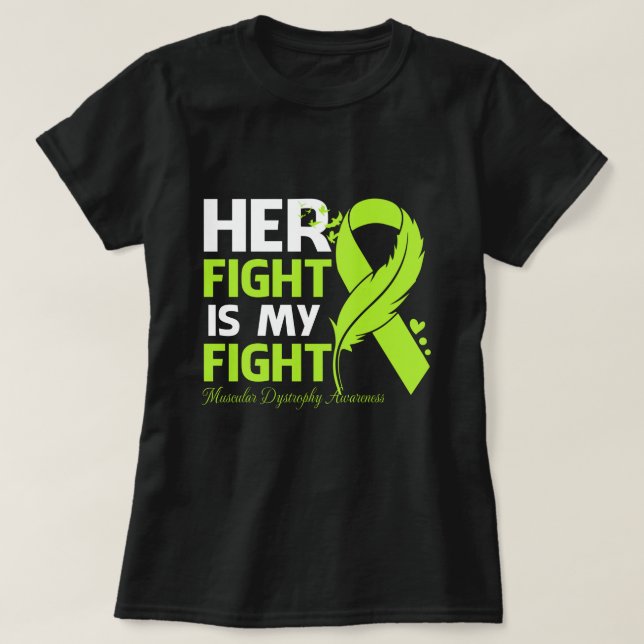 Camiseta Her Fight Is My Fight MUSCULAR DYSTROPHY AWARENESS (Frente do Design)