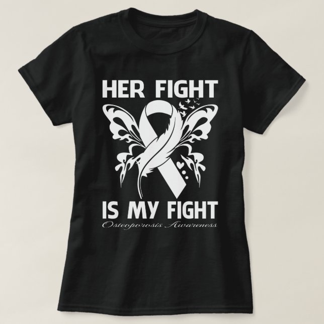 Camiseta Her Fight Is My Fight OSTEOPOROSIS AWARENESS Butte (Frente do Design)