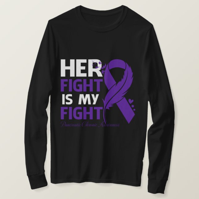 Camiseta Her Fight Is My Fight PANCREATIC CHRONIC AWARENESS (Frente do Design)