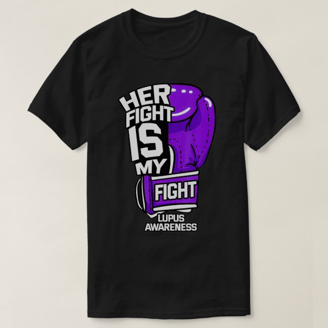 Camiseta Her Fight Is My Fight Systemic Lupus Erythematosus (Frente do Design)