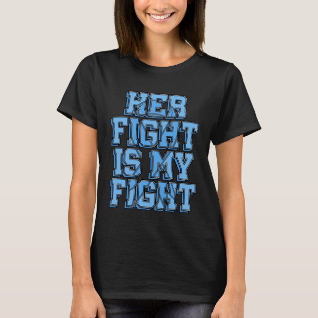 Camiseta Her Fight Is My Fight Treacher Collins Syndrome De (Frente)