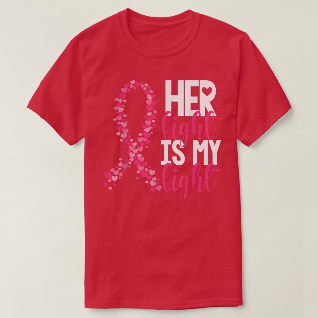 Camiseta Her Fight Is My Fight Warrior Pink Ribbon Breast C (Frente do Design)