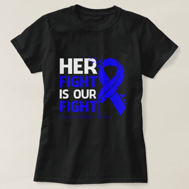 Camiseta Her Fight Is Our My Fight TRANSVERSE MYELITIS AWAR (Frente do Design)