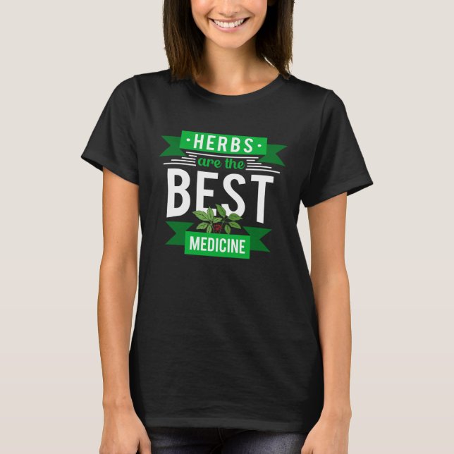 Camiseta Herbs Are Best Medicine Herbalist Herbalism Apothe (Frente)
