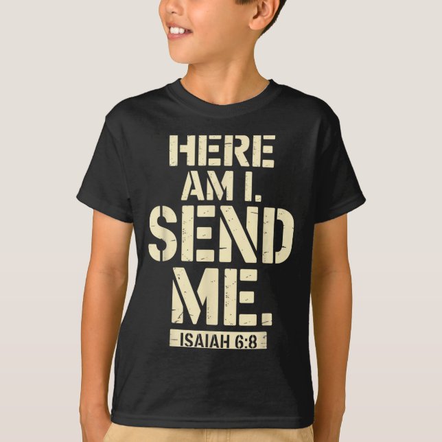 Camiseta Here Am I Send Me Isaiah 6 8 Missionary Scripture  (Frente)