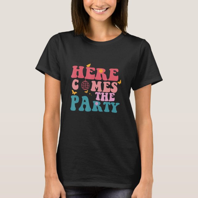 Camiseta Here Comes Party Bachelorette Party Bride Bridemai (Frente)