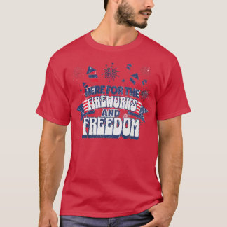 Camiseta Here for the Fireworks & Freedom
