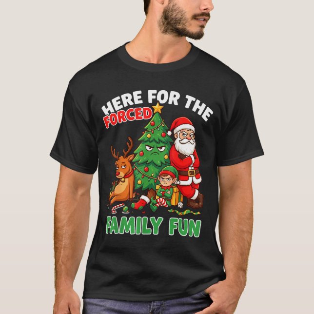 Camiseta Here For The Forced Family Fun Santa Christmas Tre (Frente)