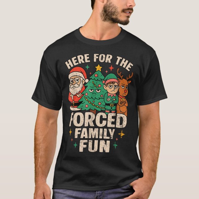 Camiseta Here For The Forced Family Fun Santa Christmas Tre (Frente)