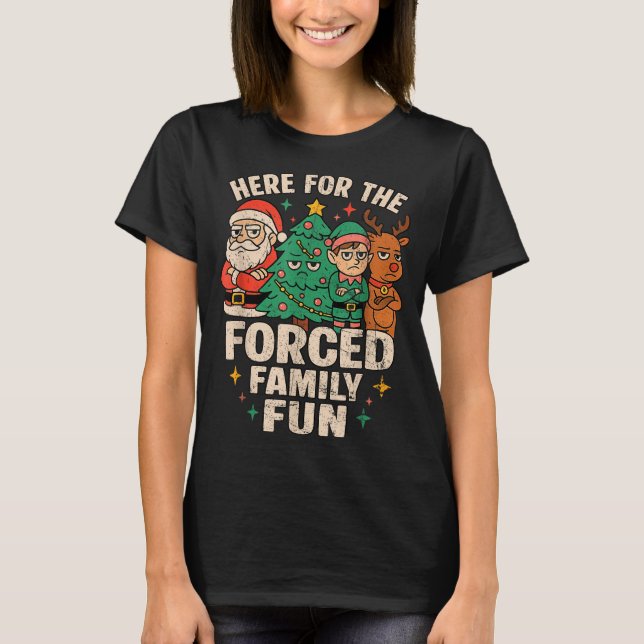 Camiseta Here For The Forced Family Fun Santa Christmas Tre (Frente)