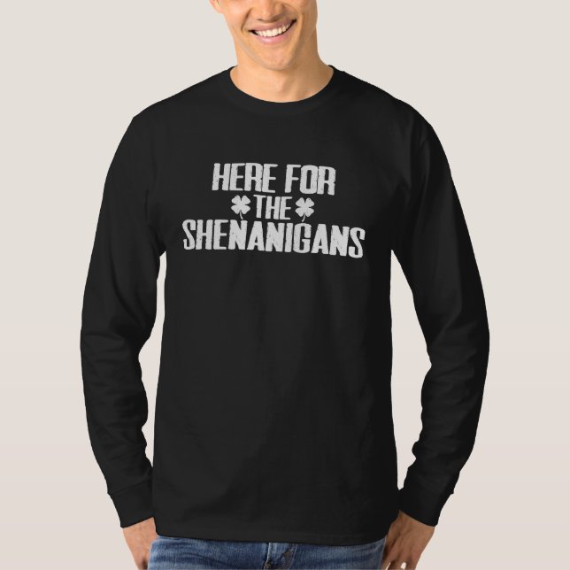 Camiseta Here For The Shenanigans St Patrick's Day (Frente)