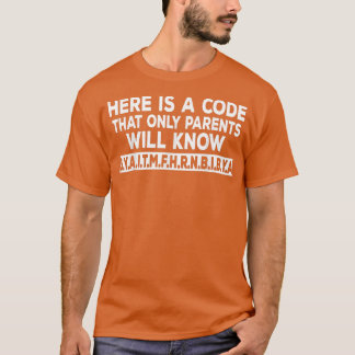 Camiseta Here is A Code That Only Parents Will Know 