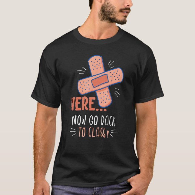 Camiseta Here Now Go Back To Class Design For School Nurses (Frente)