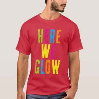 Camiseta Here We Glow 80s Color for Partybroadway musicaldi